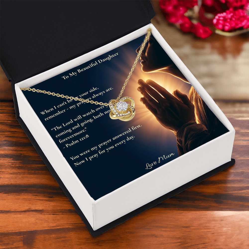 To My Beautiful Daughter – "My Prayers Are Always With You" Love Knot Necklace | Faith Gift From Mum With Psalm 121:8 Message Card