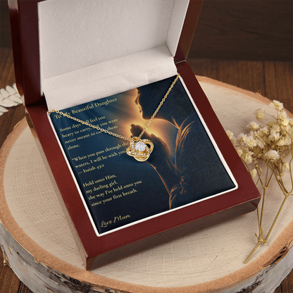 To My Beautiful Daughter – "Hold Onto Him" Love Knot Necklace | Faith Gift From Mum With Isaiah 43:2 Message Card