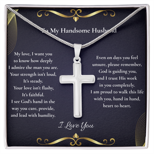 To My Handsome Husband — Your Strength Is Steady & Your Love Is Faithful